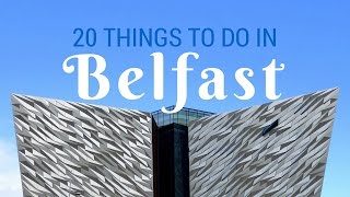 20 things to do in Belfast Travel Guide