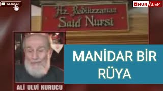 Ali ulvi Kurucu Ağabeyin Görmüş olduğu Manidar Bir Rüya