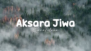 Aksara Jiwa - Kiarakelana + Lyrik + Lagu Indie Folks Terpopular 2022