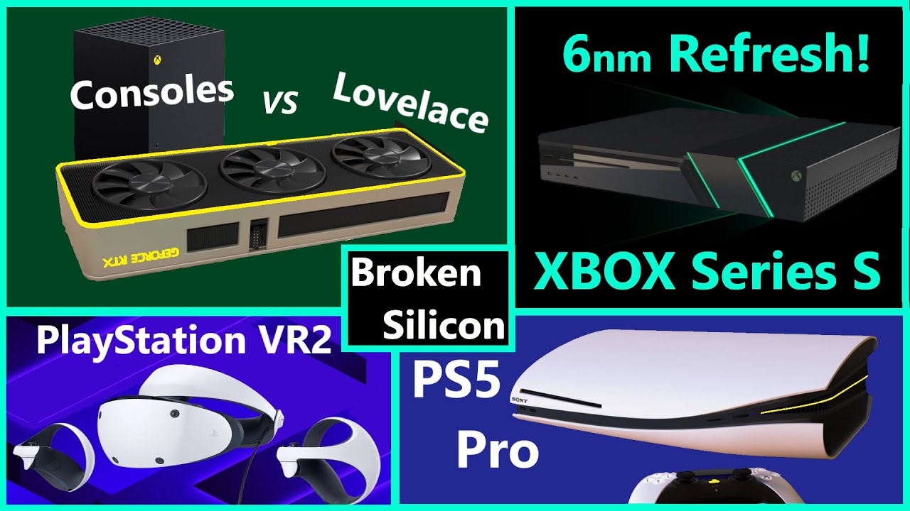 Nvidia Lovelace vs Consoles, PS5 Pro, 6nm XBOX Series S, PlayStation VR2 | NXG | Broken Silicon 147