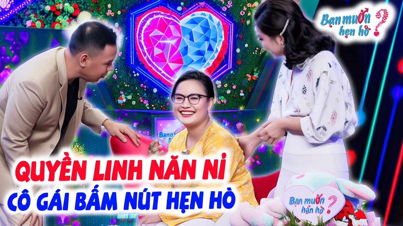 Quyền Linh ra sức NĂN NỈ cô gái bán xôi trong trắng BẤM NÚT vì đàng trai chân tình | Bạn Muốn Hẹn Hò