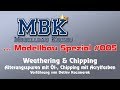 MBK spezial #005 - Weathering und Chipping (Vorführung von Detlev Kaczmarek)