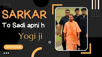 sarkar to Sadi apni hai.adityanath yogi#yogi #foryou #cmyogi #india