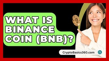 What Is Binance Coin (BNB)? - CryptoBasics360.com