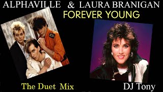 Alphaville & Laura Branigan - Forever Young (The Duet Mix - DJ Tony)