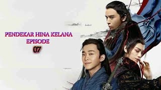 PENDEKAR HINA KELANA | EPISODE 07 | SENYUMAN SANG PENDEKAR PEDANG | SUB INDO