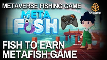METAVERSE FISHING GAME, WHAT IS METAFISH & FISH TO EARN?! | PLAY TO EARN BLOCKCHAIN GAME GUIDE $FISH