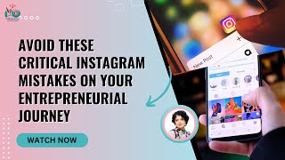 Avoid These Critical Instagram Mistakes on Your Entrepreneurial Journey