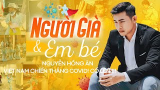 Người Già Và Em Bé - Nguyễn Hồng Ân | St: Trịnh Công Sơn - Thương Sài Gòn Cùng Nhau Chống Dịch Covid
