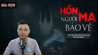 Hồn Ma Người Bảo Vệ - Truyện Ma Có Thật Về Vong Hồn Ông Lương Báo Oán Mc Đình Soạn Kể