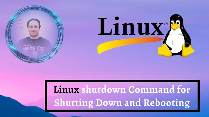 Linux shutdown Command for Shutting Down and Rebooting