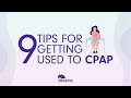 9 Tips For Getting Used To CPAP