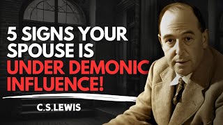 5 Signs Your Spouse is Under Demonic Influence |  CS Lewis