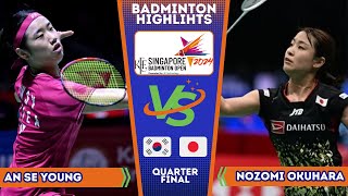 An Se Young (KOR) vs Nozomi Okuhara (JPG) | Singapore Badminton Open 2024 |QF
