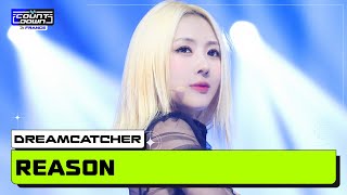 Dreamcatcher (드림캐쳐) - REASON | MCOUNTDOWN IN FRANCE