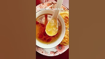 What is Bird’s Nest Soup?