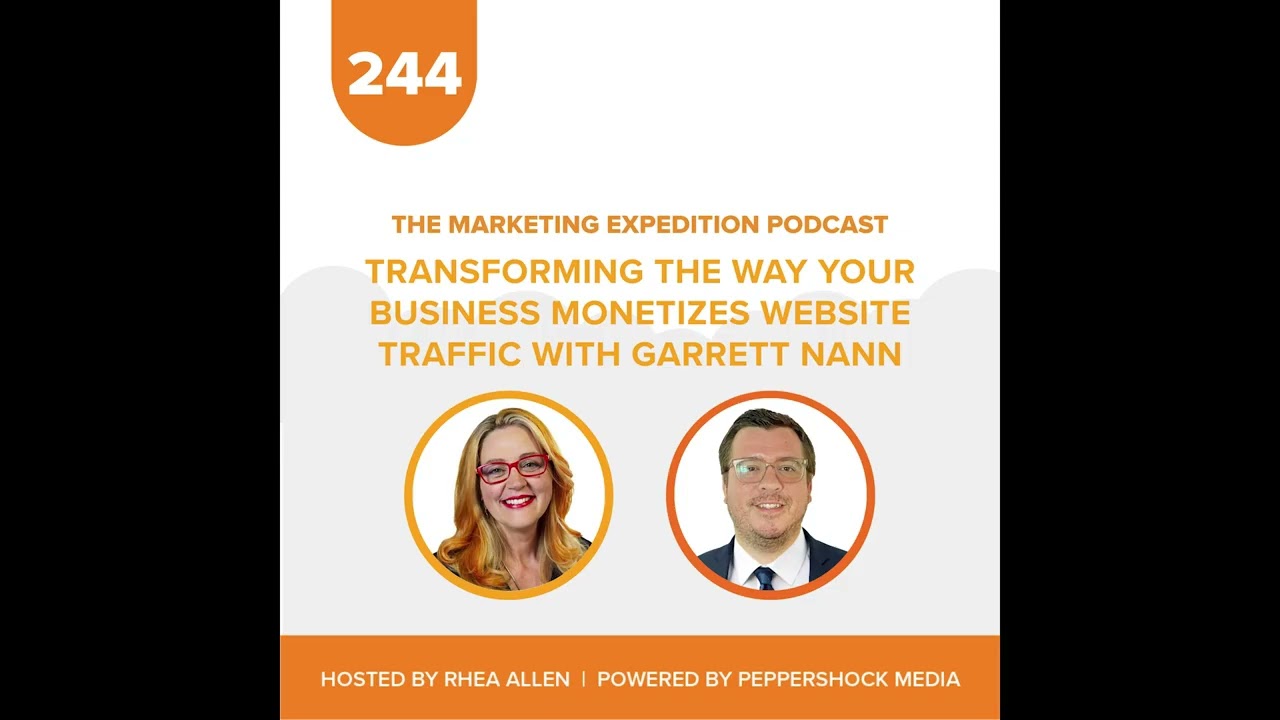Transforming the Way Your Business Monetizes Website Traffic with Garrett Nann | Marketing Expedi...