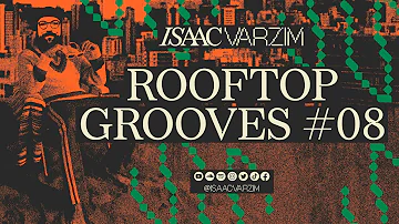 ROOFTOP GROOVES #08 - A GROOVY DISCO HOUSE MIX