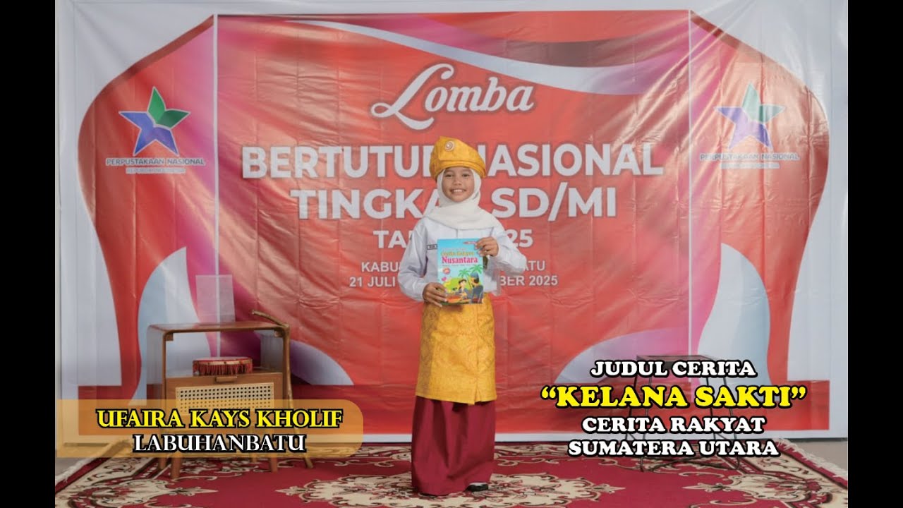 LOMBA BERTUTUR NASIONAL TINGKAT SD/MI TAHUN 2025 KABUPATEN LABUHANBATU - UFAIRA KAYS KHOLIF