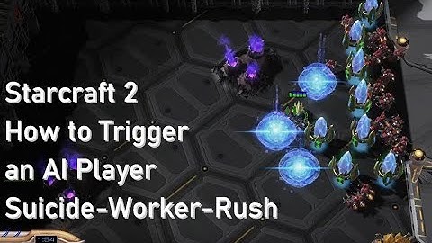 How to Trigger an AI Player Suicide Worker Rush - Starcraft 2