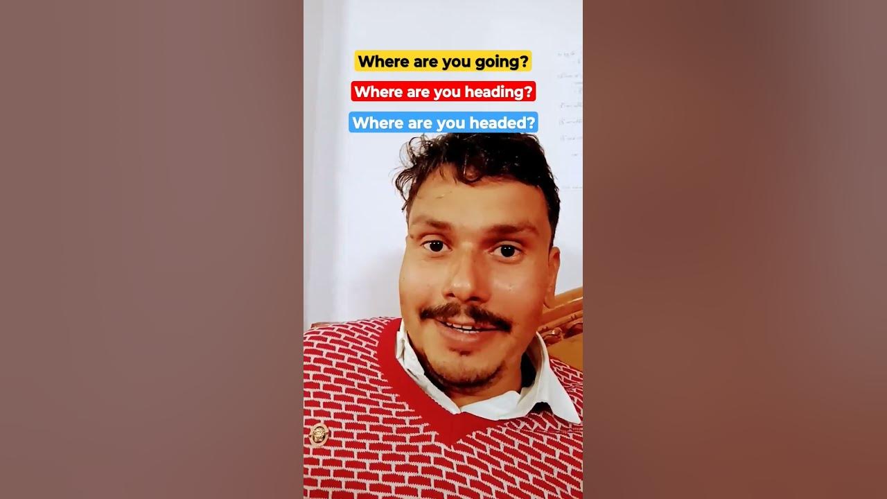 where-are-you-heading-meaning-in-hindi-learnenglish-heading-youtube