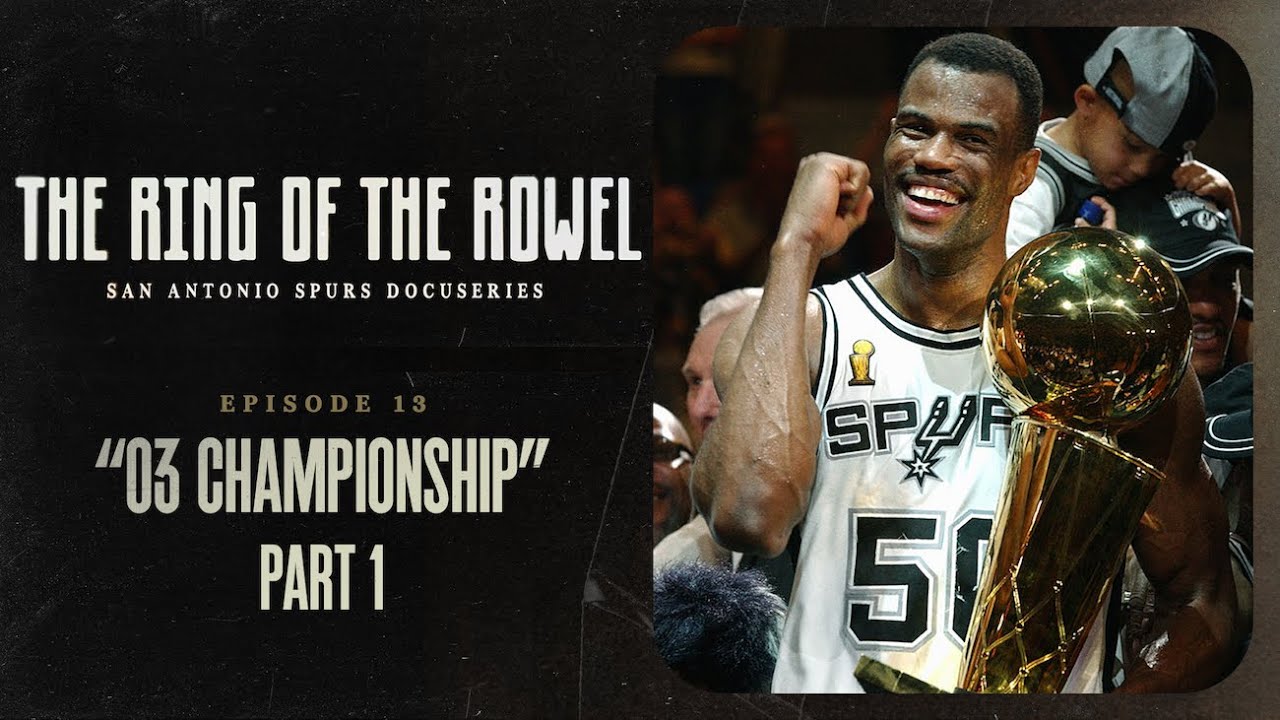Episode 13 - "03 Championship" Part 1 | The Ring of the Rowel San Antonio Spurs Docuseries