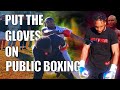 PUT THE GLOVES ON PUBLIC BOXING🥊😱 (TWO KO’S)