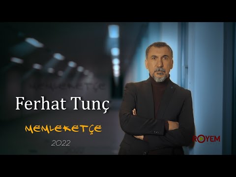 Ferhat Tunç - Memleketçe