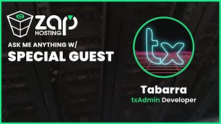 ZAP-Hosting AMA w/ Tabarra (txAdmin) | #1