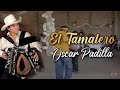 El Tamalero - Oscar Padilla (Video Lyric)