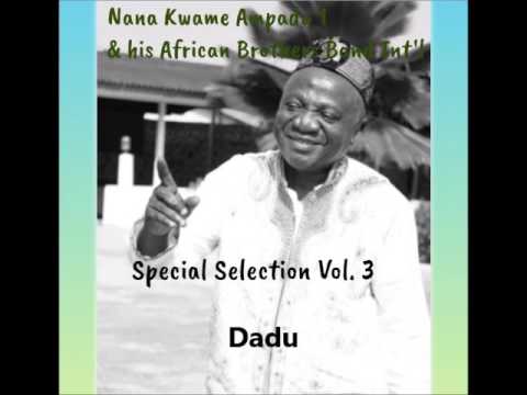 Nana Kwame Ampadu 1 Special Selections Vol 3 Dadu - YouTube