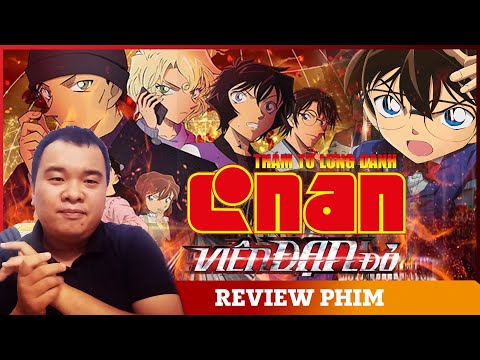 REVIEW PHIM CONAN VIÊN ĐẠN ĐỎ : AI SẼ LÀ NHÂN VẬT ĐẶC BIỆT TRONG PHẦN NÀY ?