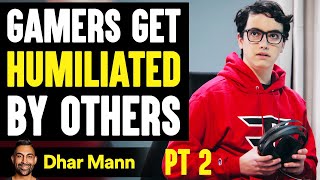 GAMERS Get HUMILIATED By Others, What Happens Next Will Shock You PT 2  Dhar Mann