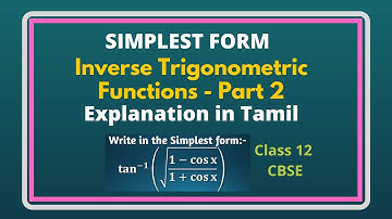 Inverse Trigonometric Functions - Part 2 (Simplest Form) || Explanation in Tamil