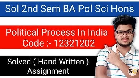 Sol Political Process In India solved Assignment 2021 | code - 12321202 | du sol 2nd semester