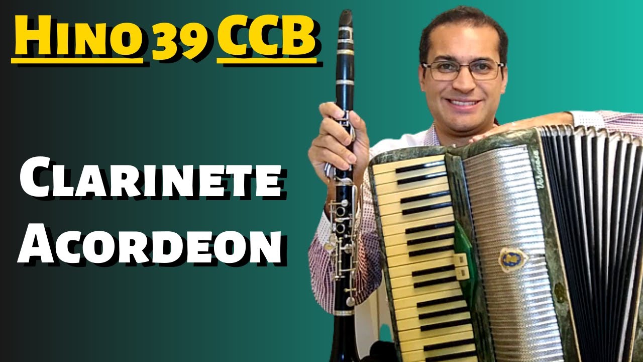 Hino 39 Eu desejo, Senhor e Acordeon Hinos CCB YouTube