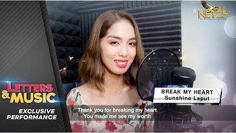 Sunshine Laput - Break My Heart (NET25 Letters and Music Online)