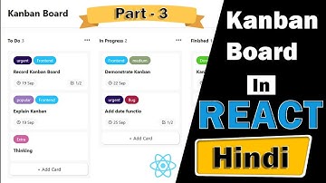 Build Kanban Board with React.js in Hindi | Part-3 | Beginner Projects
