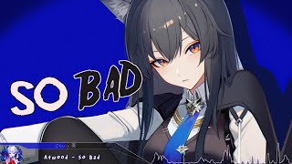 Nightcore - So Bad - (Lyrics)