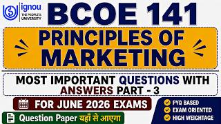 BCOE-141 Principles of Marketing 2026 | Top 10 Most Important Questions 🔥! IGNOU BCOM June 2026 Exam