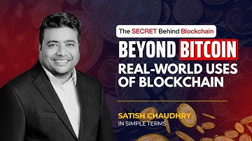S3 - E08 - Use Cases Beyond Bitcoin | How Blockchain Solves Real-World Problems