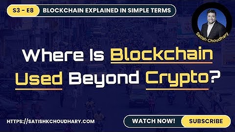 S3 - E08 - Use Cases Beyond Bitcoin | How Blockchain Solves Real-World Problems