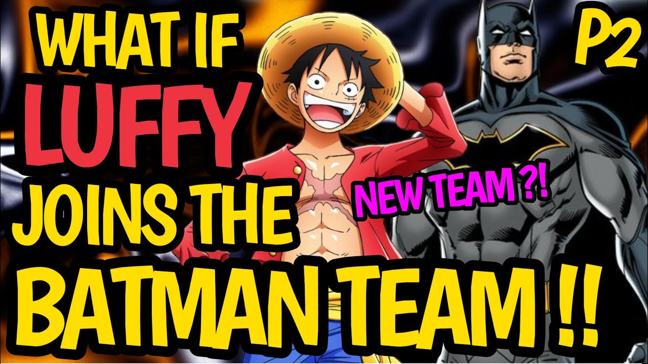 What if Luffy Joins Batman !!? Straw Hats Enter the DC UNIVERSE ?! Luffy teams up with them?! #anime