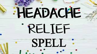 Headache Relief Spell... Requested... White Magic screenshot 2