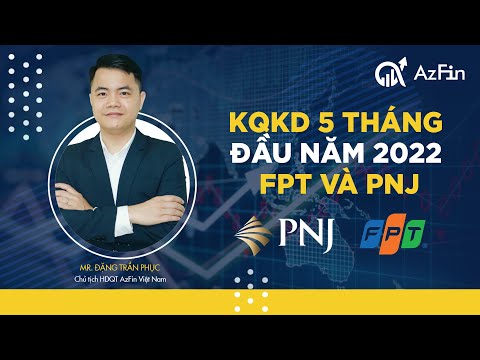 Video KQKD 5 tháng đầu năm 2022 FPT và PNJ | AzFin - youtube