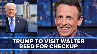 White House Announces Trump's Medical Checkup at Walter Reed Medical Center