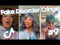 Fake Disorder Cringe - TikTok Compilation 9