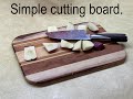 Let's build a simple cutting board...