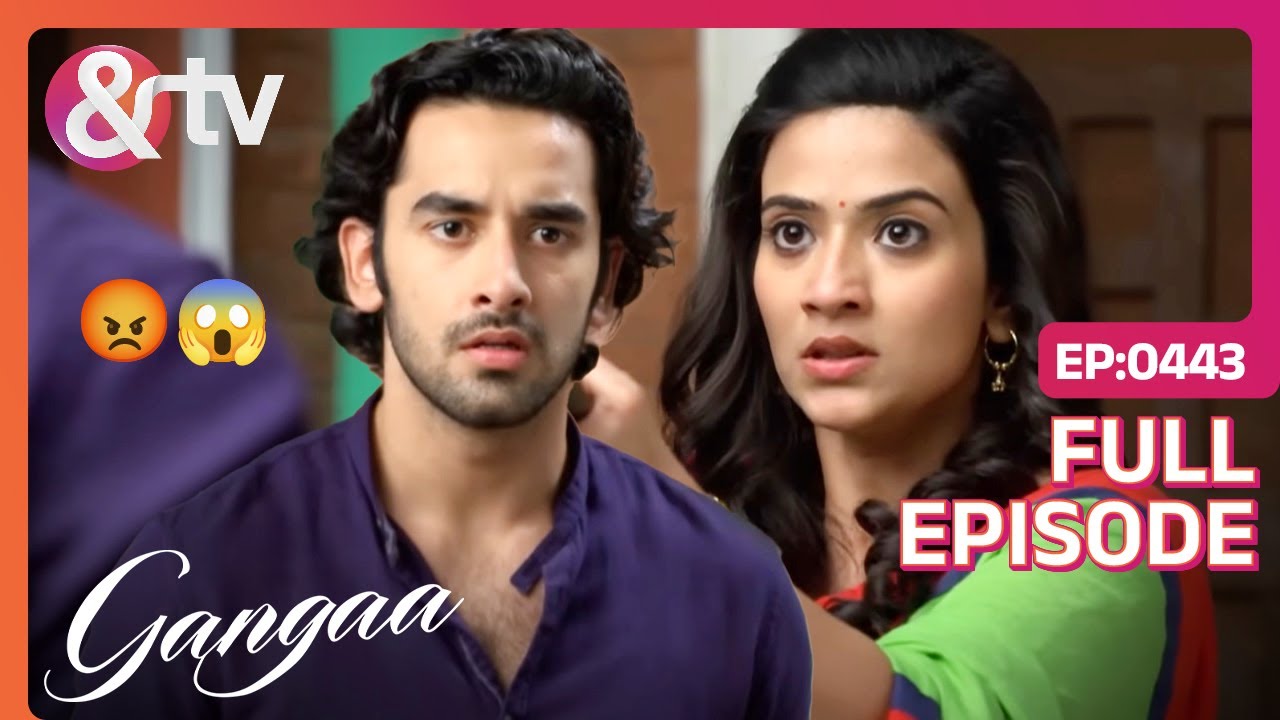 Ganga ने ग़लती से चला दी Sagar पे गोली | Gangaa | Full Ep 443 | @andtvchannel