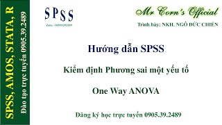 Hướng dẫn SPSS | Kiểm định Phương sai một yếu tố One Way ANOVA trong SPSS (One Way ANOVA in SPSS)